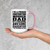 Proud Construction Worker Dad Of Awesome Daughter - 15oz Accent Mug Pink