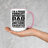 Proud Forklift Operator Dad Of Awesome Daughter - 15oz Accent Mug Pink