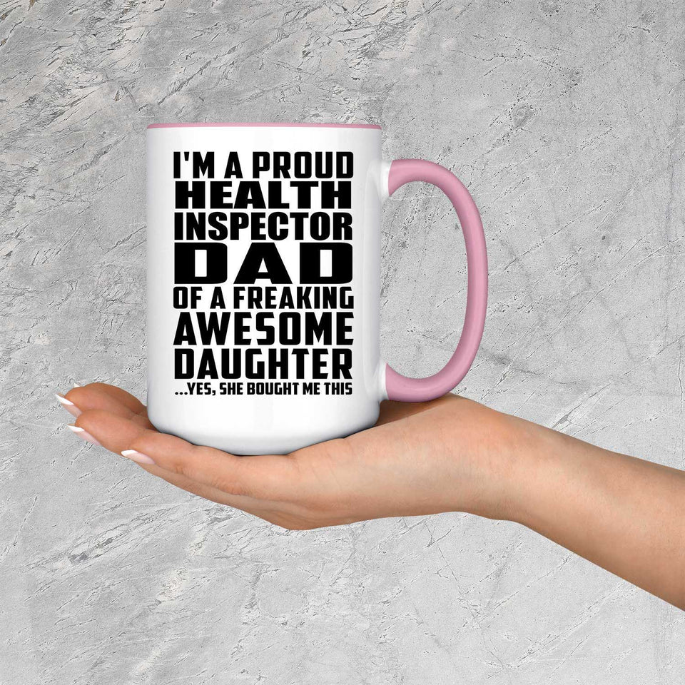 Proud Health Inspector Dad Of Awesome Daughter - 15oz Accent Mug Pink