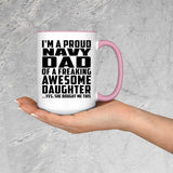 Proud Navy Dad Of Awesome Daughter - 15oz Accent Mug Pink