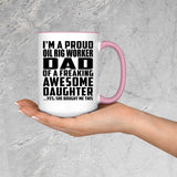 Proud Oil Rig Worker Dad Of Awesome Daughter - 15oz Accent Mug Pink