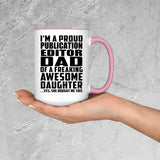 Proud Publication Editor Dad Of Awesome Daughter - 15oz Accent Mug Pink