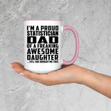 Proud Statistician Dad Of Awesome Daughter - 15oz Accent Mug Pink