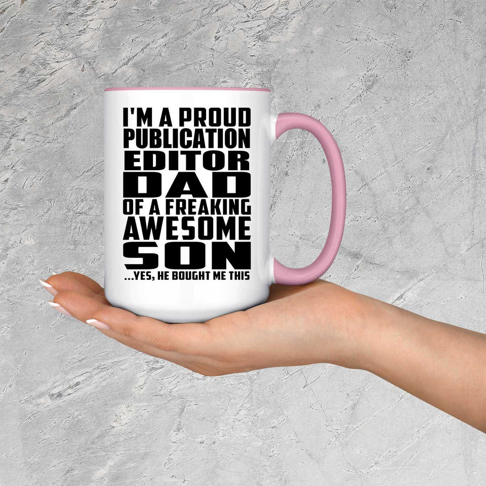 Proud Publication Editor Dad Of Awesome Son - 15oz Accent Mug Pink