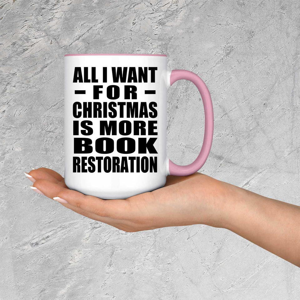 All I Want For Christmas Is More Book Restoration - 15oz Accent Mug Pink