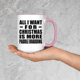 All I Want For Christmas Is More Paddle Boarding - 15oz Accent Mug Pink