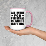 All I Want For Christmas Is More Rafting - 15oz Accent Mug Pink