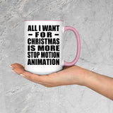 All I Want For Christmas Is More Stop Motion Animation - 15oz Accent Mug Pink