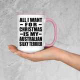 All I Want For Christmas Is My Australian Silky Terrier - 15oz Accent Mug Pink