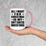 All I Want For Christmas Is My Soft Coated Wheaten Terrier - 15oz Accent Mug Pink