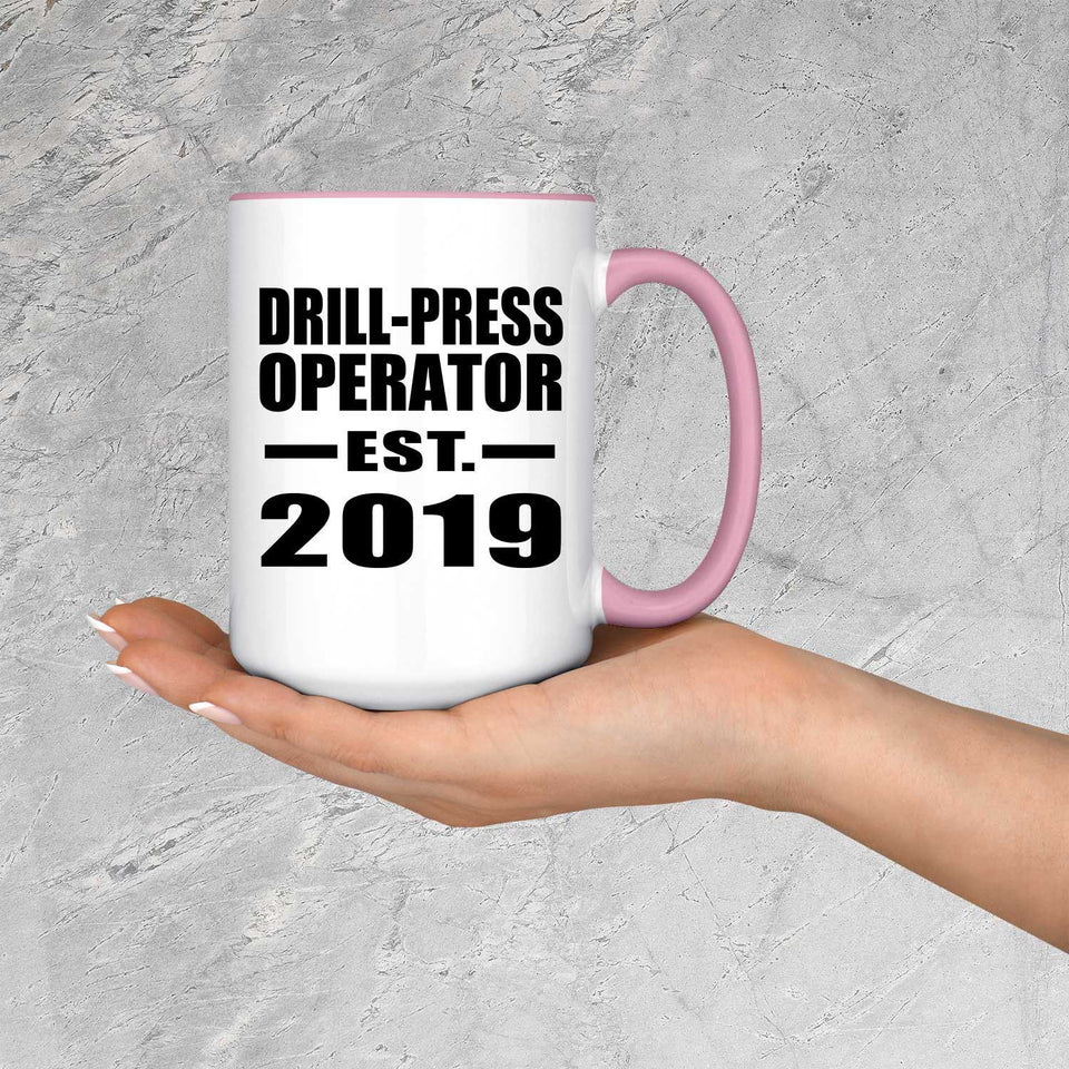 Drill-Press Operator Established EST. 2019 - 15oz Accent Mug Pink