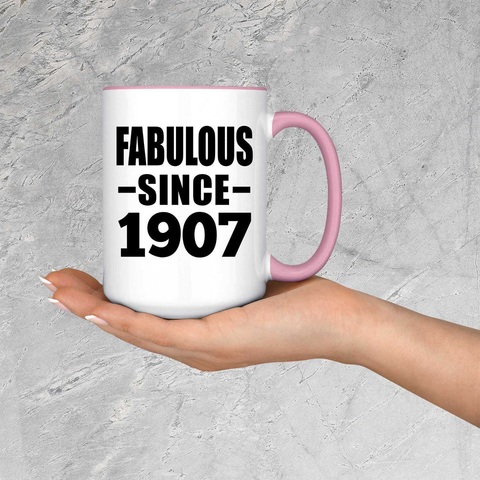 117th Birthday Fabulous Since 1907 - 15oz Accent Mug Pink