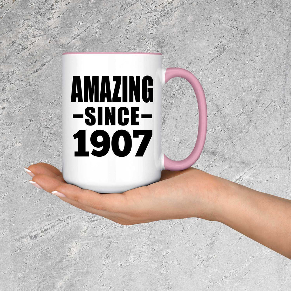 117th Birthday Amazing Since 1907 - 15oz Accent Mug Pink
