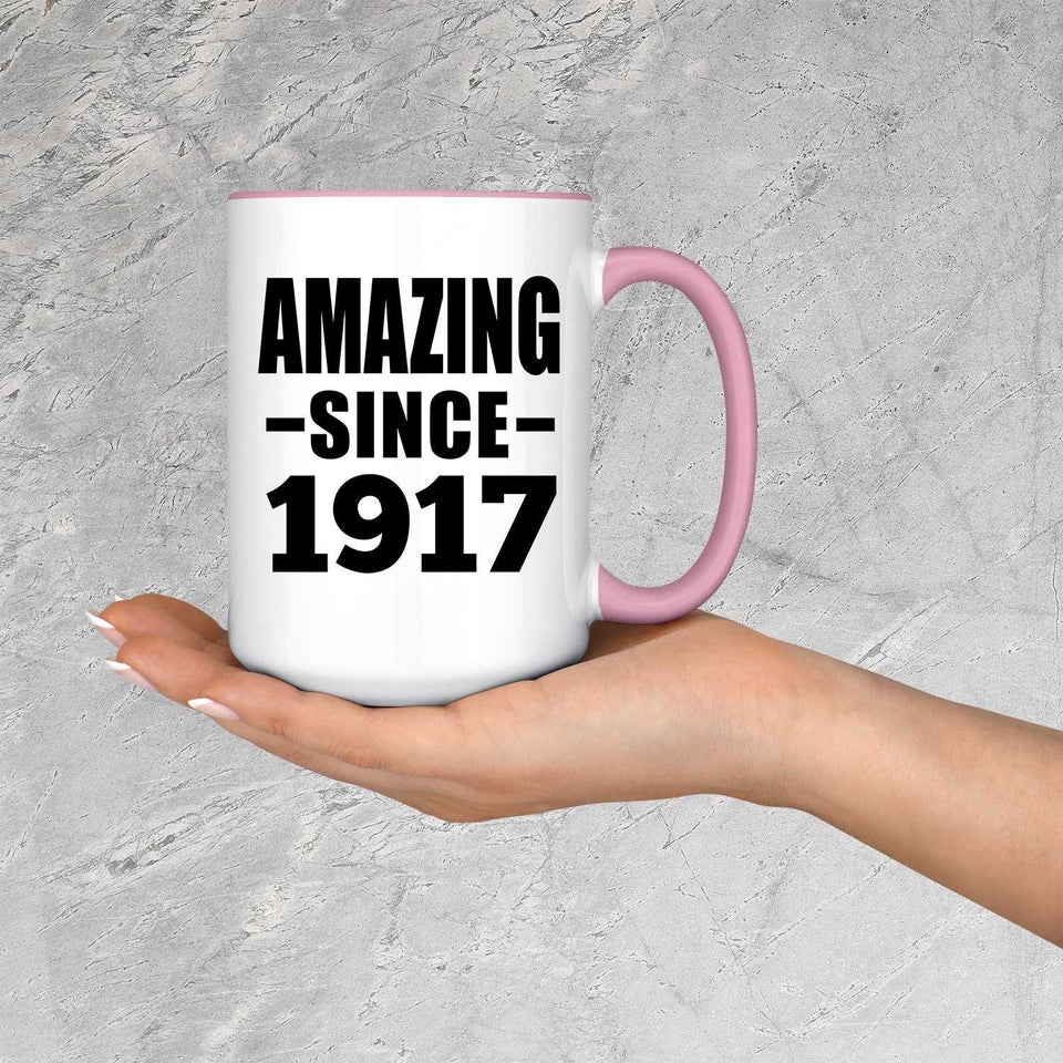 107th Birthday Amazing Since 1917 - 15oz Accent Mug Pink