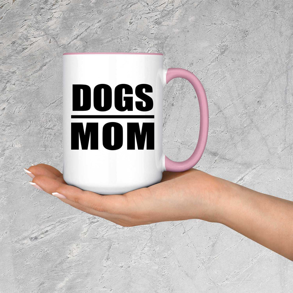 Dogs Mom - 15oz Accent Mug Pink
