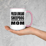 Polish Lowland Sheepdog Mom - 15oz Accent Mug Pink