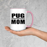 Pug Mom - 15oz Accent Mug Pink