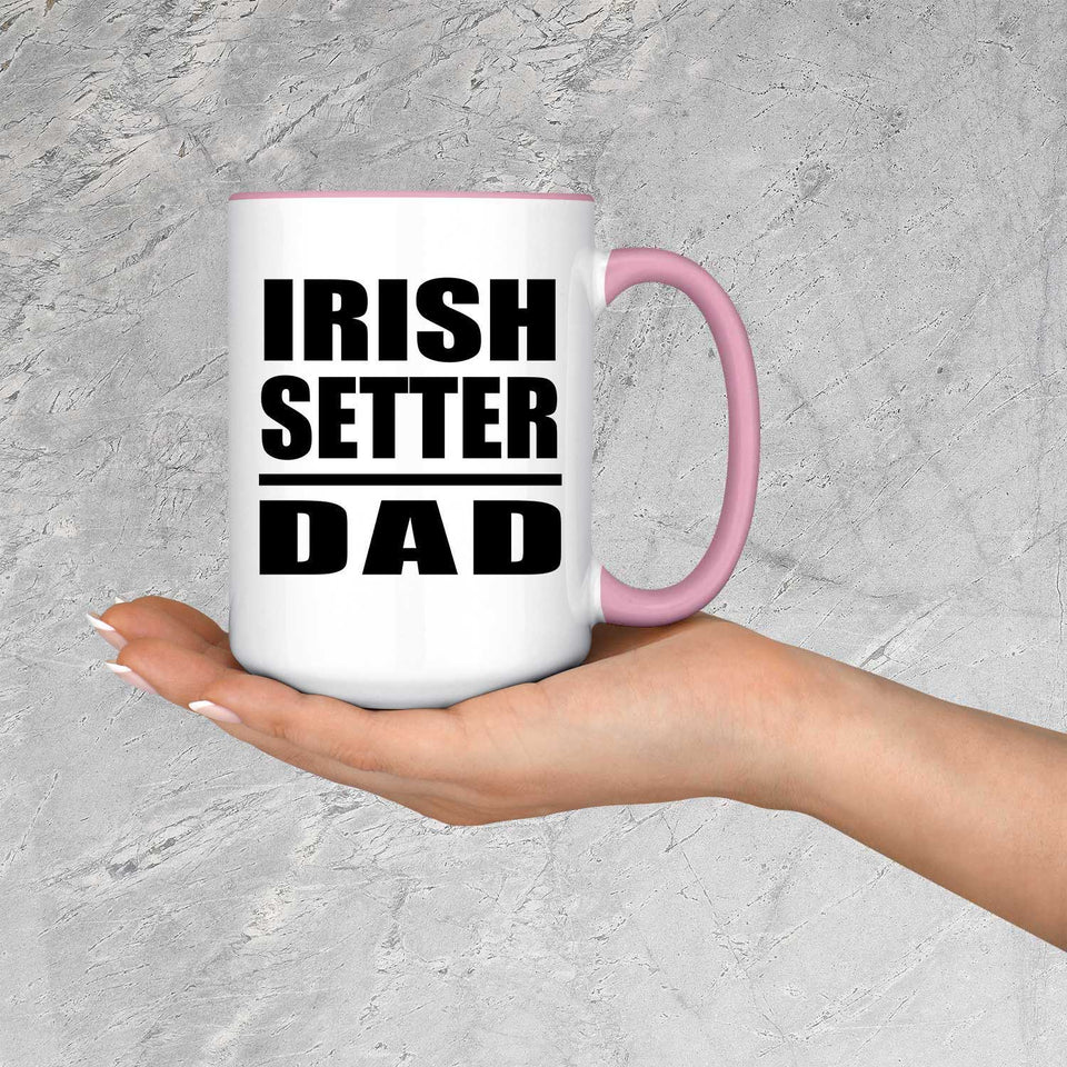 Irish Setter Dad - 15oz Accent Mug Pink
