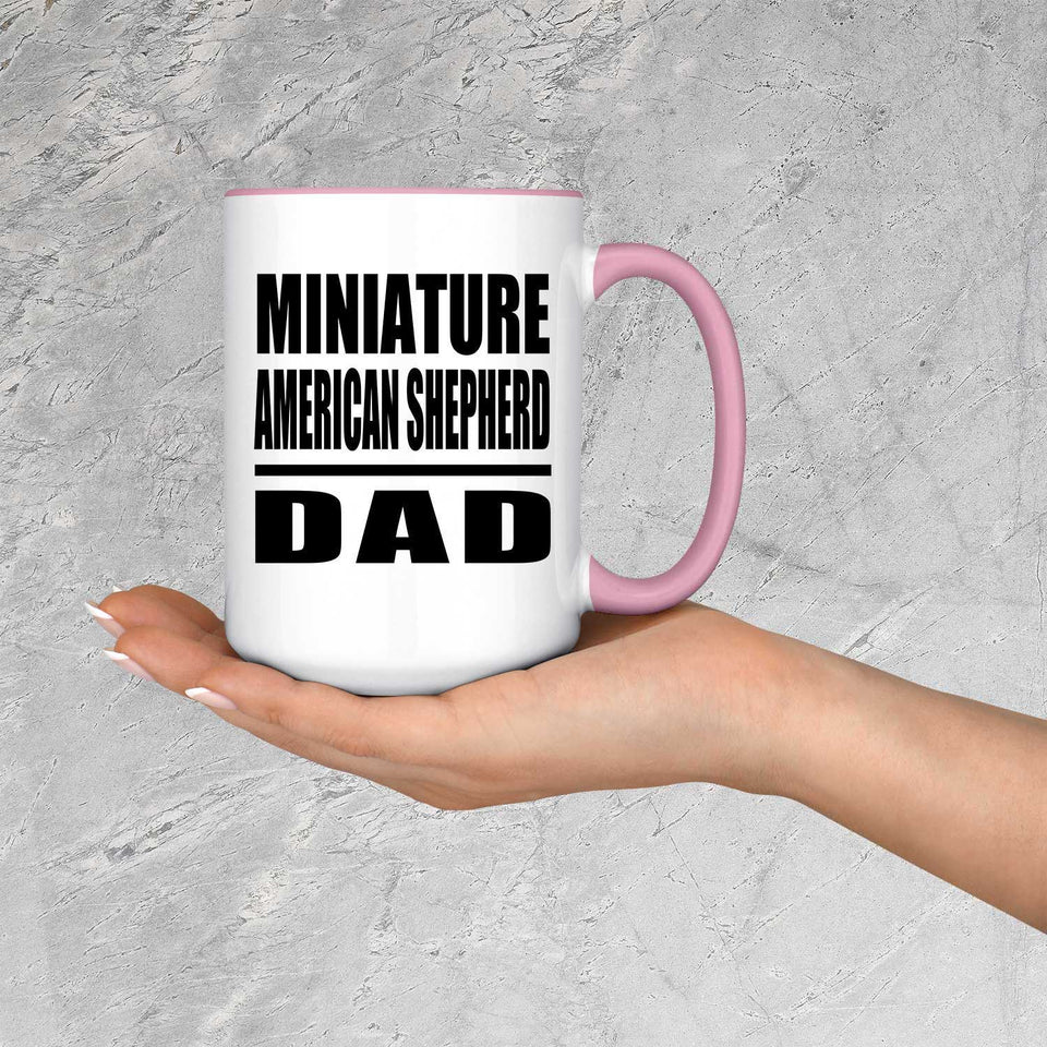 Miniature American Shepherd Dad - 15oz Accent Mug Pink