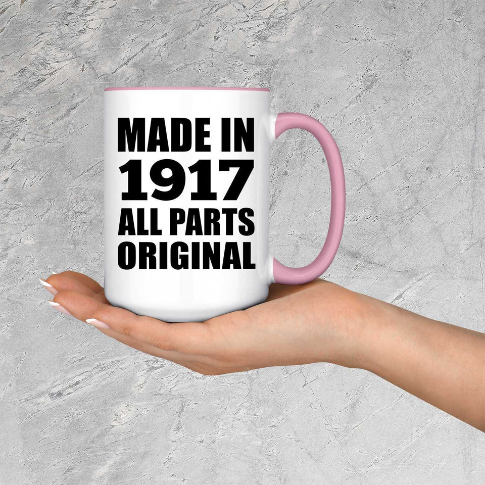 107th Birthday Made in 1917 All Parts Original - 15oz Accent Mug Pink
