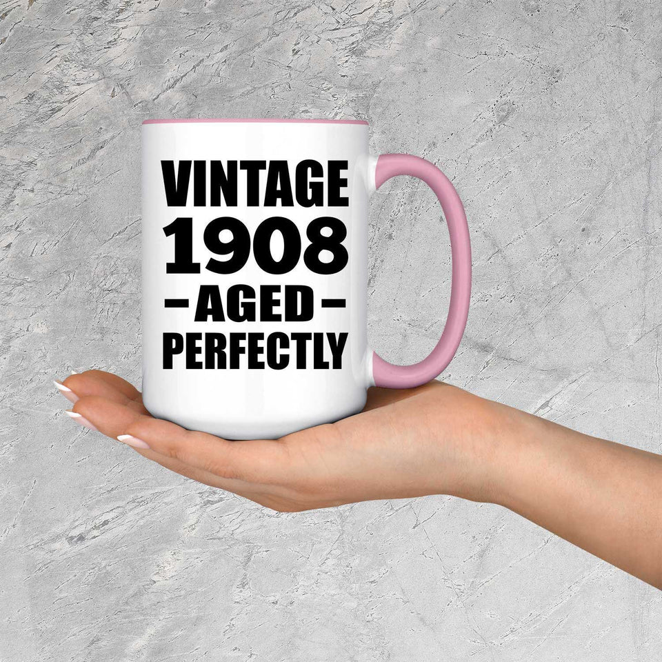 116th Birthday Vintage 1908 Aged Perfectly - 15oz Accent Mug Pink