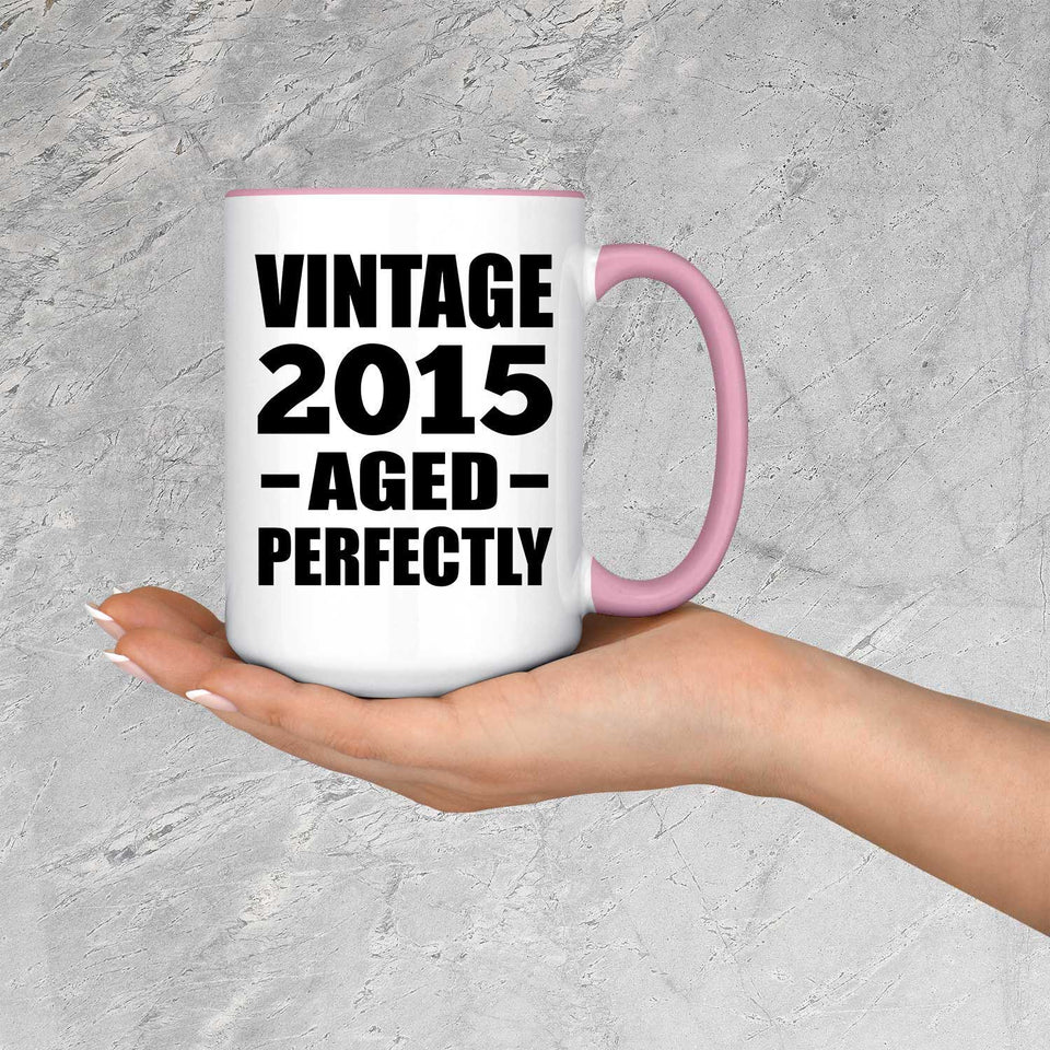 9th Birthday Vintage 2015 Aged Perfectly - 15oz Accent Mug Pink