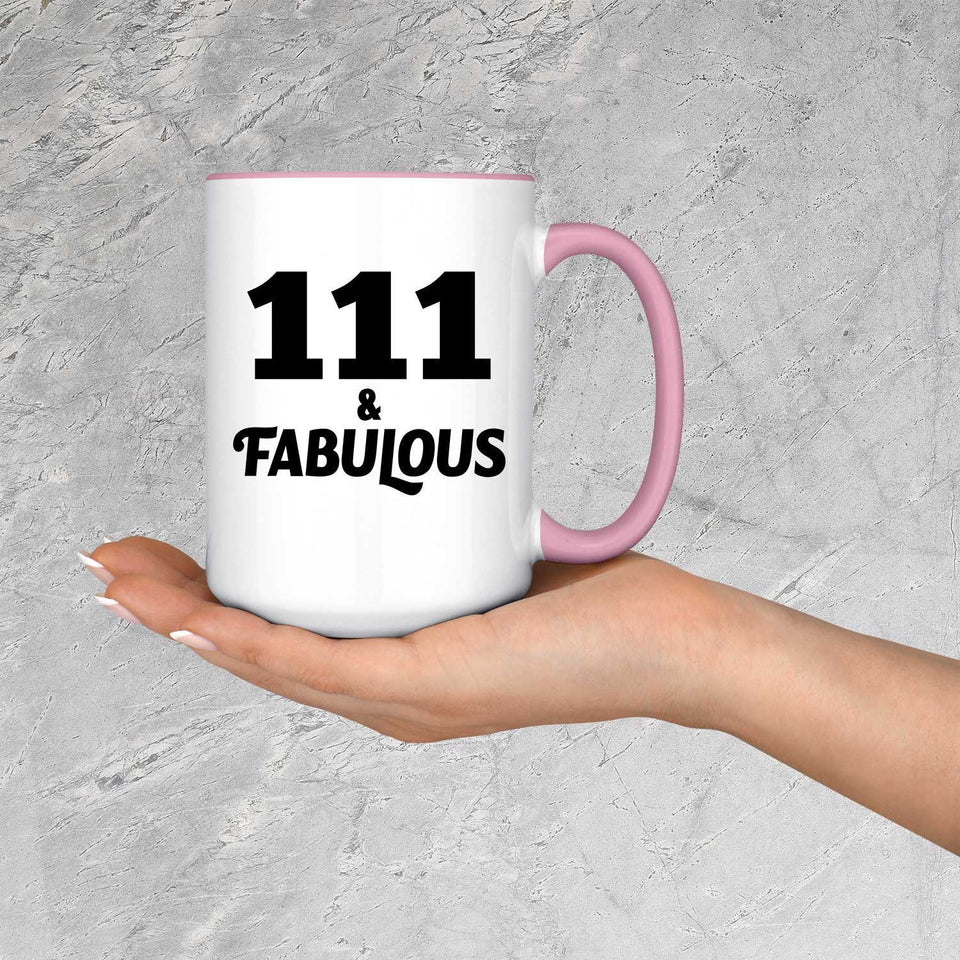 111th Birthday 111 & Fabulous - 15oz Accent Mug Pink