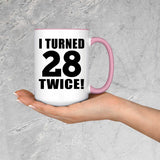 56th Birthday I Turned 28 Twice - 15oz Accent Mug Pink