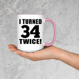 68th Birthday I Turned 34 Twice - 15oz Accent Mug Pink