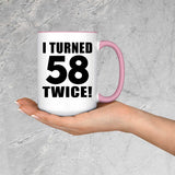 116th Birthday I Turned 58 Twice - 15oz Accent Mug Pink