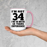 34th Birthday I'm Not 34 I'm 18 With 16 Years Experience - 15oz Accent Mug Pink
