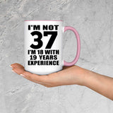 37th Birthday I'm Not 37 I'm 18 With 19 Years Experience - 15oz Accent Mug Pink