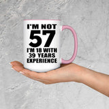 57th Birthday I'm Not 57 I'm 18 With 39 Years Experience - 15oz Accent Mug Pink