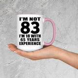 83rd Birthday I'm Not 83 I'm 18 With 65 Years Experience - 15oz Accent Mug Pink