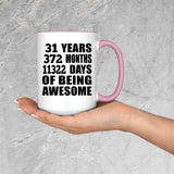31st Birthday 31 Years 372 Months 11322 Days Of Awesome - 15oz Accent Mug Pink