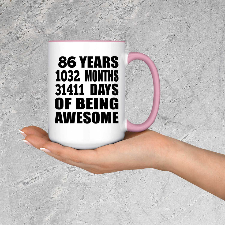 86th Birthday 86 Years 1032 Months 31411 Days Of Awesome - 15oz Accent Mug Pink