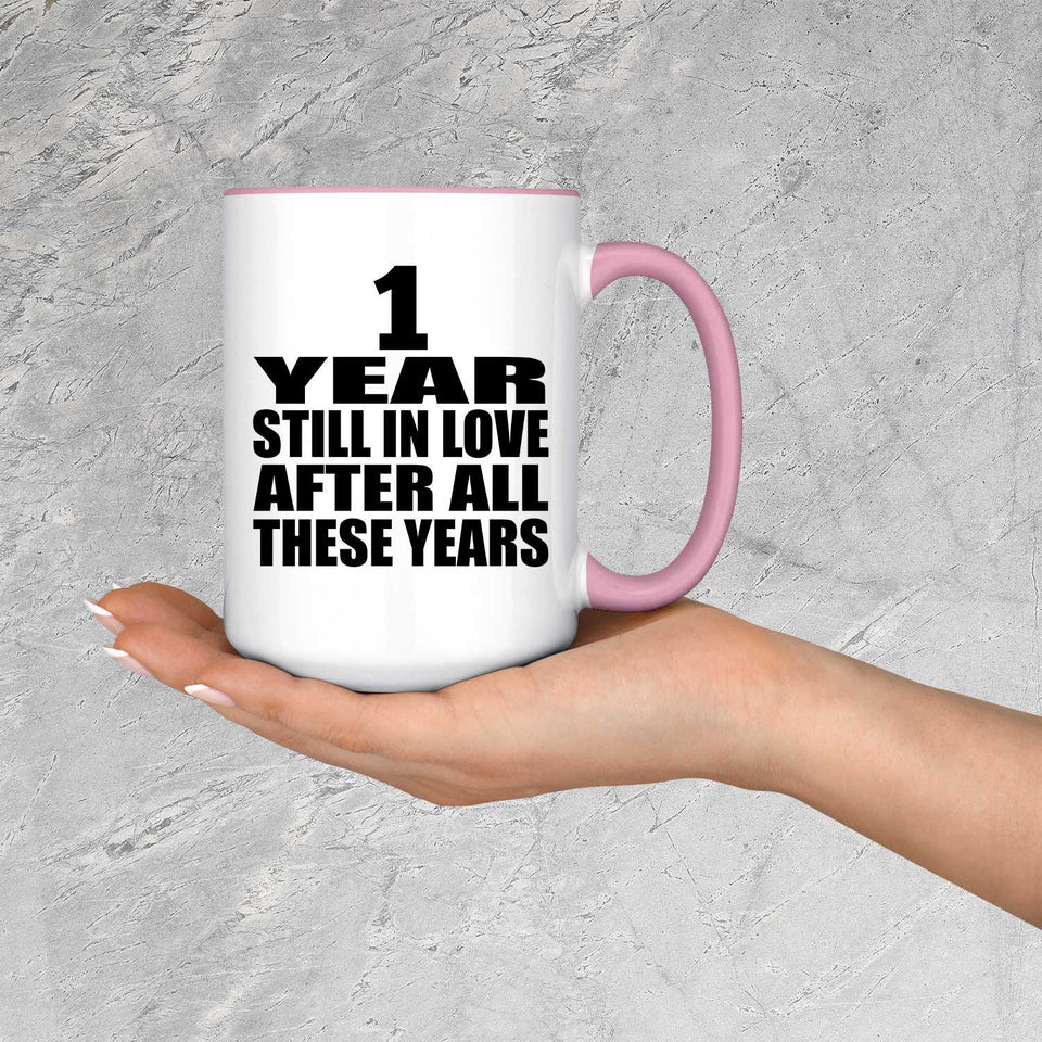 1st Anniversary 1 Year Still In Love After These Years - 15oz Accent Mug Pink