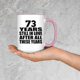 73rd Anniversary 73 Years Still In Love After These Years - 15oz Accent Mug Pink