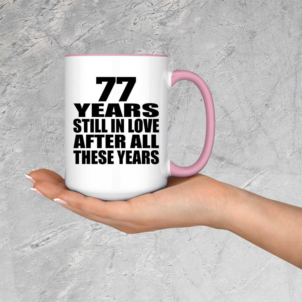 77th Anniversary 77 Years Still In Love After These Years - 15oz Accent Mug Pink