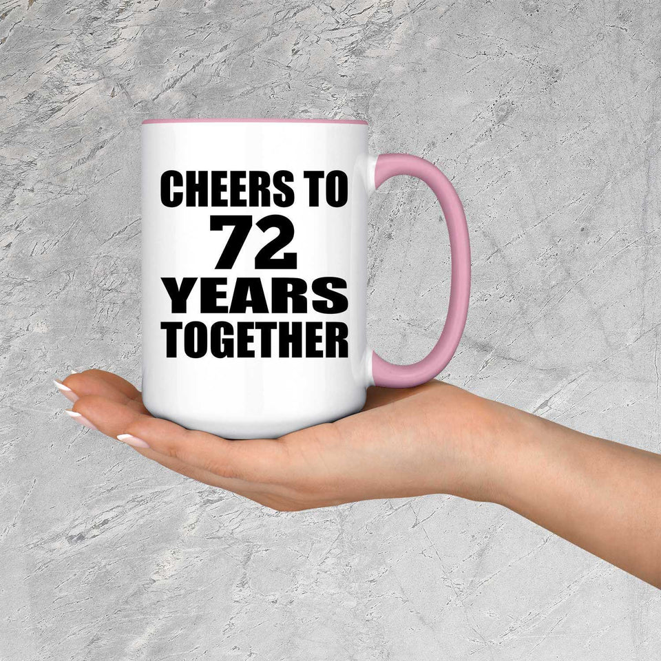 72nd Anniversary Cheers To 72 Years Together - 15oz Accent Mug Pink