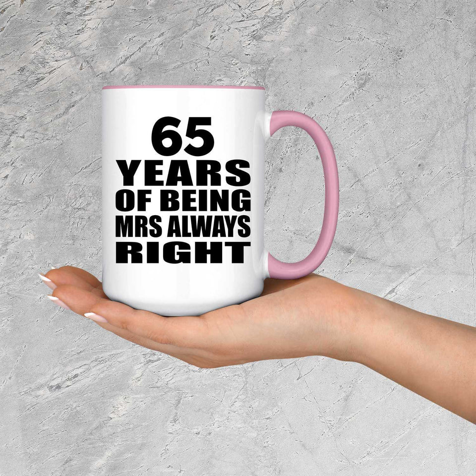 65th Anniversary 65 Years of Being Mrs Always Right - 15oz Accent Mug Pink