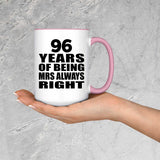 96th Anniversary 96 Years of Being Mrs Always Right - 15oz Accent Mug Pink