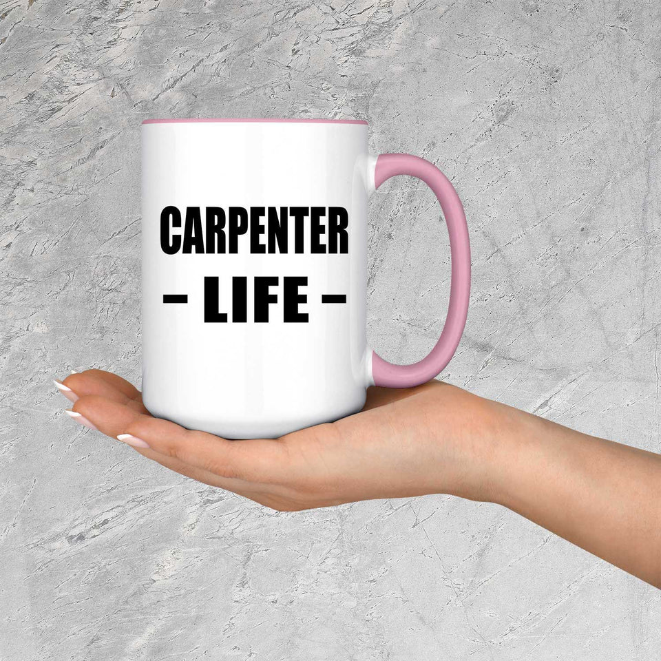 Carpenter Life - 15oz Accent Mug Pink