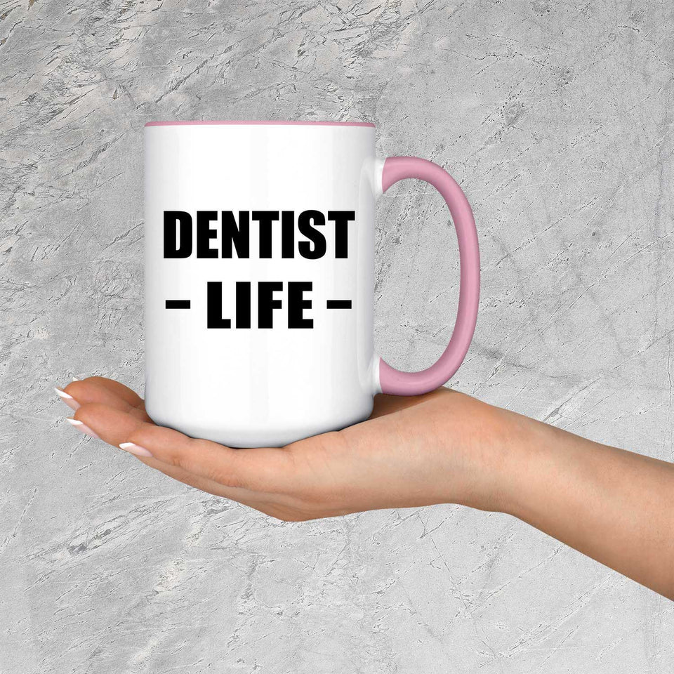 Dentist Life - 15oz Accent Mug Pink