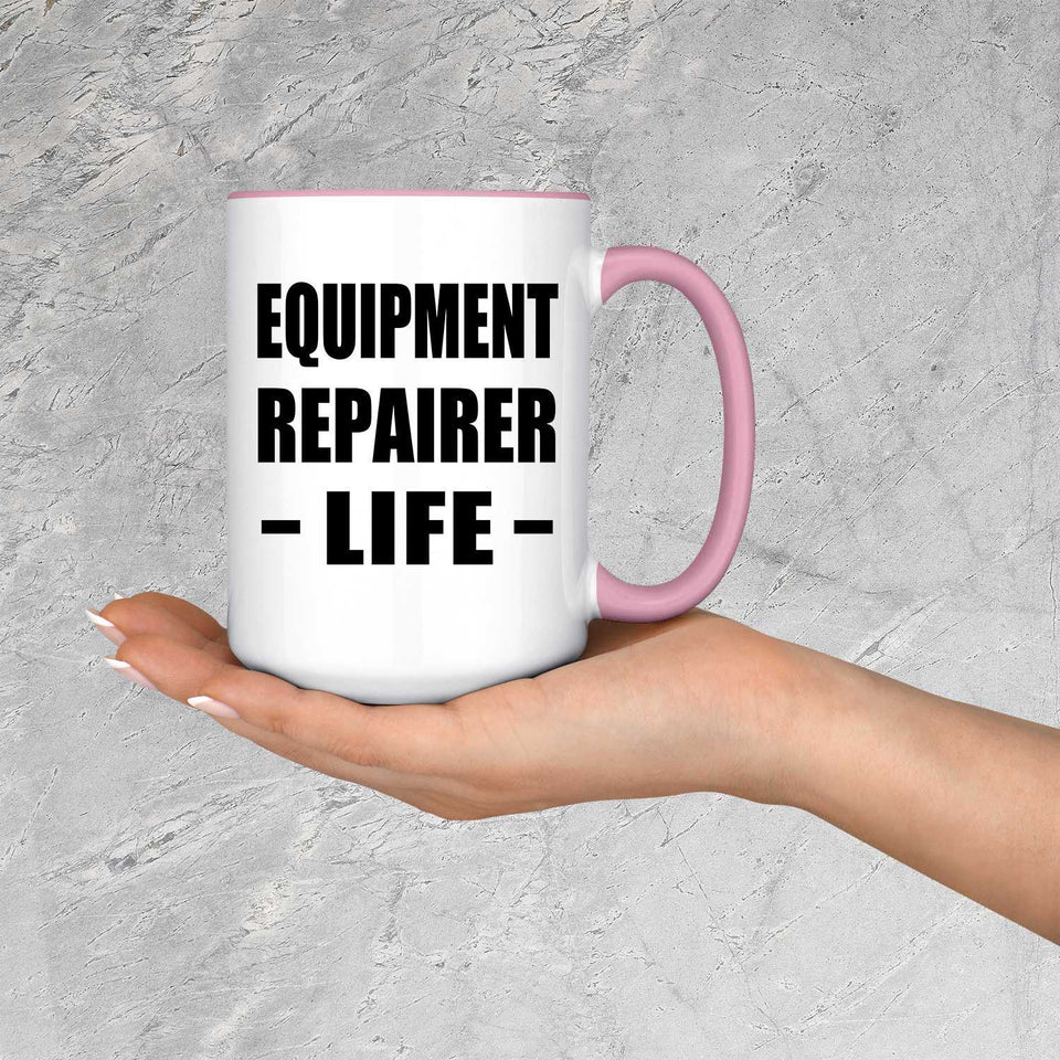 Equipment Repairer Life - 15oz Accent Mug Pink