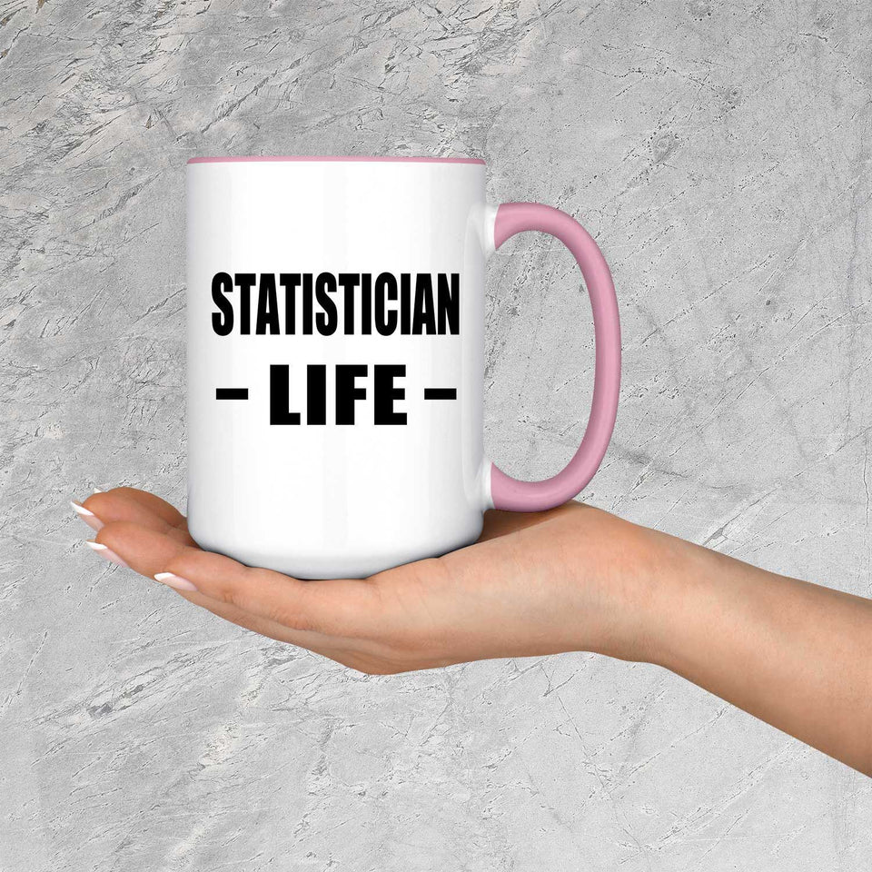 Statistician Life - 15oz Accent Mug Pink