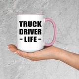 Truck Driver Life - 15oz Accent Mug Pink