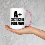 A+ Construction Foreman - 15oz Accent Mug Pink