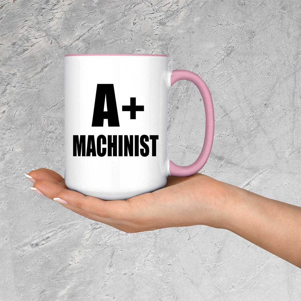 A+ Machinist - 15oz Accent Mug Pink