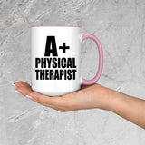 A+ Physical Therapist - 15oz Accent Mug Pink